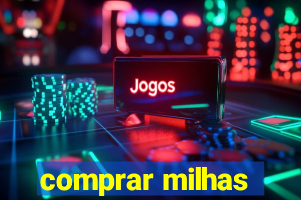 comprar milhas